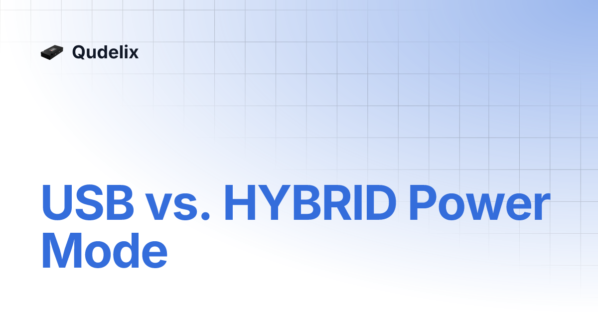 USB vs. HYBRID Power Mode Qudelix